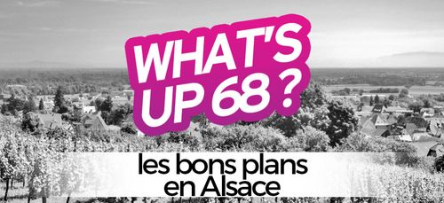 WHAT'S UP 68 : L'AGENDA DU 26 MARS